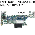 Motherboard LENOVO Thinkpad T480 Core SR3LC I7-8550U Mainboard NM-B501
