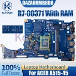 ACER A515-45 Notebook Mainboard DAZAURMB8D0 R7-00371 With RAM Motherboard Test
