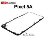 Google Pixel 5A 5 6 Front Screen St Middle Bezel Frame LCD Display Bracket Plastic Hoder Replacement Part (New)