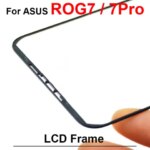 ASUS ROG Phone 7 Rog5 Rog6 7Pro Front Screen St Bezel Frame LCD Display Bracket Plastic Hoder Replacement Part (New)