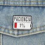 PACIENCIA 1% Enamel Pins Custom Spanish Low Battery Brooches Lapel Badges Fashion Cute Clothes Jewelry Gift for Friends (New)