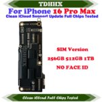 1TB Mainboard Clean iCloud With system iPhone 16 Pro Max 512gb Logic Board 256G Full Function Support Update Motherboard (New)