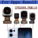 Front Rear Backside Camera OPPO Reno13 Reno 13 CPH2689 PKM110 Frontal Selfie Wide Back Facing Main Camera Flex Cable Parts (New)