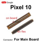 Google Pixel 10 Mainboard Connector LCD FPC Plug Main Board Flex 60Pins Replacement Part (New)