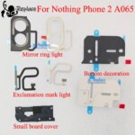 Nothing Phone 2 A065 Exclamation mark light Cable Bottom decoration Mirror ring light Lens light Small board cover Replace (New)