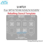 U-MTU 1-5 BGA Reballing Stencil Qualcomm series CPU MT6991Z MT6889Z MT6989W MT6893Z MT6983Z MT6833V MT6873V MT6761V MT6595W (New)