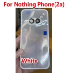 Nothing Phone (2a) 67 inch best back battery cover housing with camera frame glass lens adhesive rear lid shell (New)