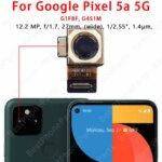 Front Rear Back Camera Google Pixel 4 4a 5 5a XL 5G Pixel4 Main Facing Camera Module Flex Cable Replacement Spare Parts (New)