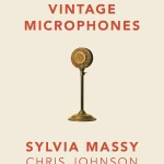 The Great Book of Vintage Microphones Music Pro Guides (New)