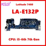 LA E132P Notebook Mainboard For DELL Latitude 7480 E7480 ELaptop Motherboard With I5 6th 7th (New)