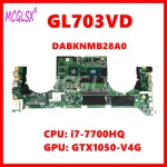 GL703VD Mainboard For ASUS ROG Strix GL703V GL703 Laptop Motherboard DABKNMB28A0 with I7 7700HQ (New)