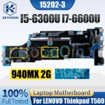 15202-3 LENOVO Thinkpad T560 Notebook Mainboard I5-6300U I7-6600U 940MX (New)