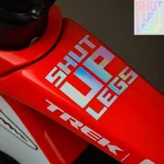 2 SHUT UP LEGS Bike Stickers Bicycle Frame Top Tube Decorative Helmet Vinyl (New)