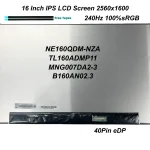 16 Inch 240Hz 2560X1600 100%sRGB Laptop LCD Screen NE160QDM-NZA MNG007DA2-3 TL160ADMP11 B160QAN02.3 Display Pane 40Pin eDP (New)