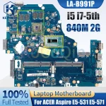 Acer Aspire E5-531 E5-571 Notebook Mainboard LA-B991P i5-5200U I7-5500U (New)