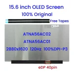 Original 15.6 inch OLED Screen Panel Replacement ATNA56AC02 ATNA56AC01 ATNA56AC02-1 ATNA56AC01-0 2880x1620 100%DCI-P3 eDP 40pin (New)