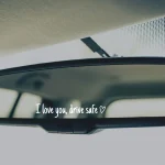 Car Mirror Stickers I Love You Drive Safe Heartfelt Safety Reminder for Women (New)