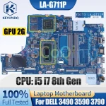 LA-G711P DELL 3490 3590 3790 Notebook Mainboard i5-8265U i7-8565U (New)