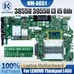 LENOVO Thinkpad L460 Notebook Mainboard NM-A651 3855U 3955U i3 (New)